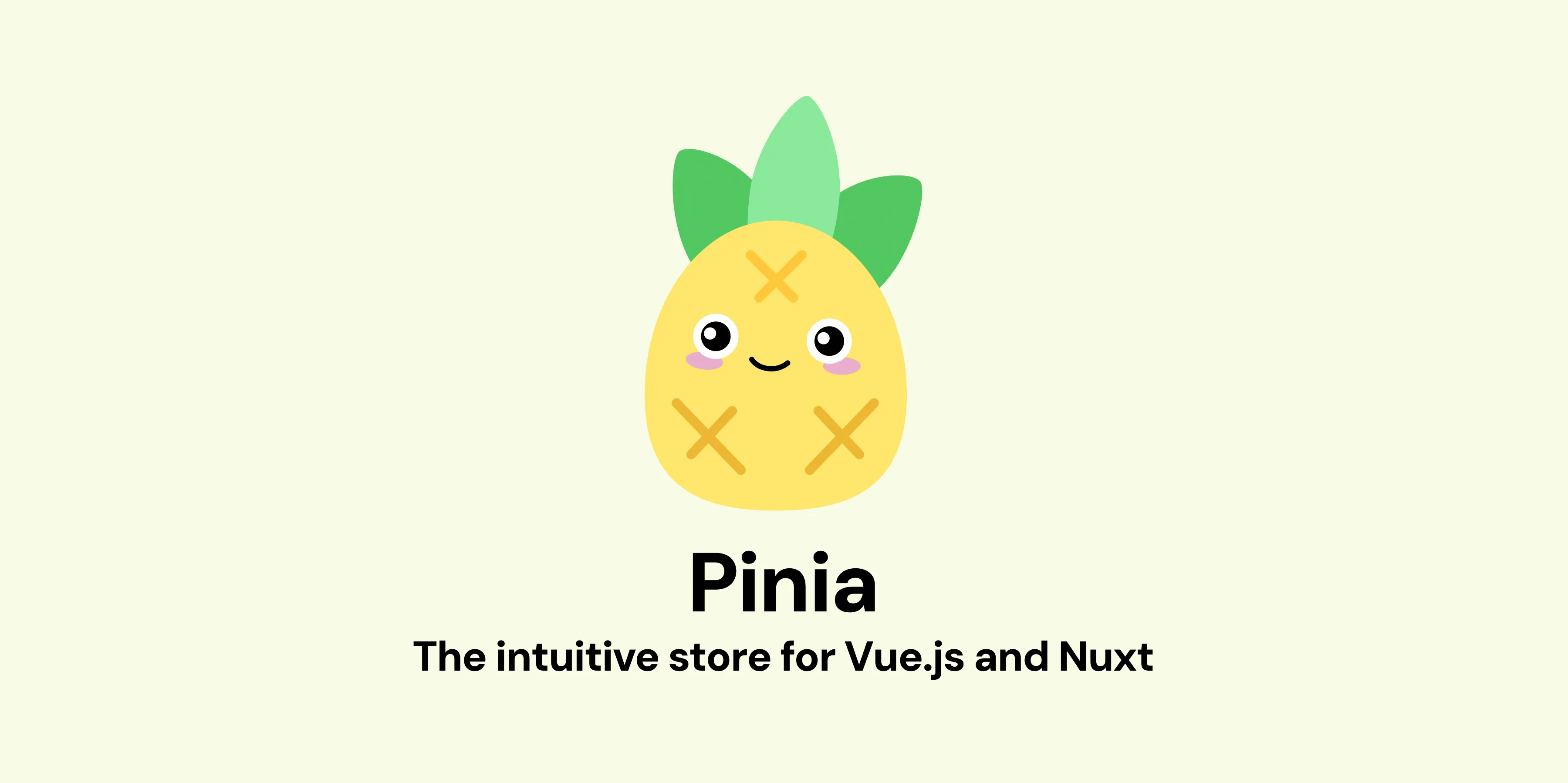 The Pinia pineapple logo with the tagline: the intuitive store for Vue.js and Nuxt
